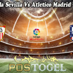 Prediksi Bola Sevilla Vs Atletico Madrid 5 April 2021