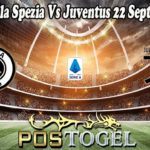 Prediksi Bola Spezia Vs Juventus 22 September 2021