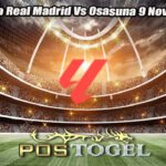 Prediksi Bola Real Madrid Vs Osasuna 9 November 2024