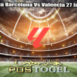 Prediksi Bola Barcelona Vs Valencia 27 Januari 2025