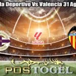 Prediksi Bola Deportivo Vs Valencia 31 Agustus 2026