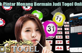 Trik Pintar Menang Bermain Judi Togel Online
