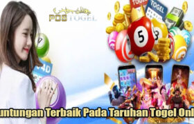 Keuntungan Terbaik Pada Taruhan Togel Online